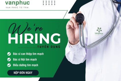 bỆNH VIỆN VẠN PHÚC TUYỂN DỤNG KHOA TIM MẠCH